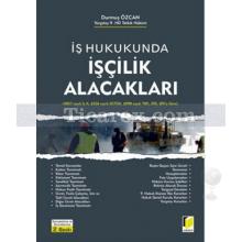 İş Hukukunda İşçilik Alacakları | Durmuş Özcan