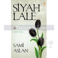 Siyah Lale | Sami Aslan