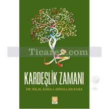 Kardeşlik Zamanı | Abdullah Kara, Hilal Kara