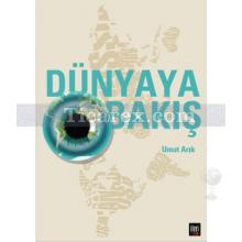 Dünyaya Bakış | Umut Arık