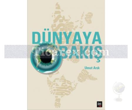 Dünyaya Bakış | Umut Arık - Resim 1