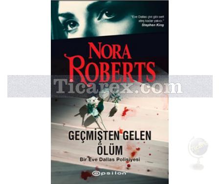 Geçmişten Gelen Ölüm | Bir Eve Dallas Polisiyesi | Nora Roberts - Resim 1