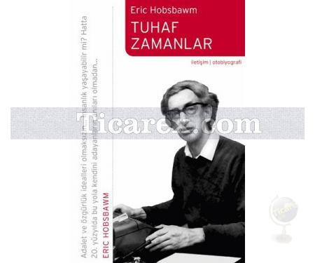 Tuhaf Zamanlar | Bir 20. yüzyıl hayatı | Eric Hobsbawm - Resim 1