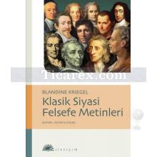 Klasik Siyasi Felsefe Metinleri | Rönesanstan Fransız Devrimine | Blandine Kriegel