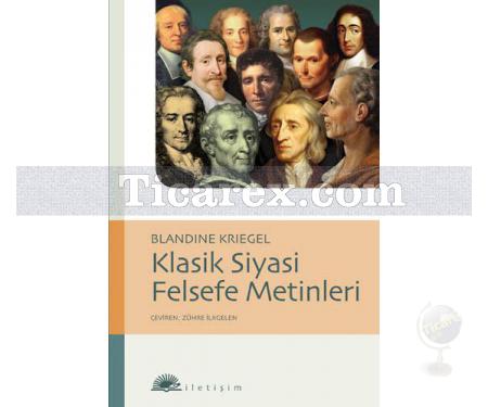 Klasik Siyasi Felsefe Metinleri | Rönesanstan Fransız Devrimine | Blandine Kriegel - Resim 1