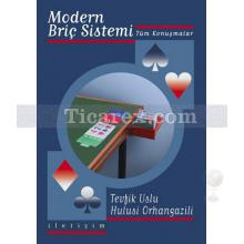 Modern Briç Sistemi | Tüm Konuşmalar | Tevfik Uslu, Hulusi Orhangazili