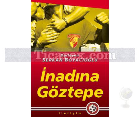 İnadına Göztepe | Serkan Boyacıoğlu - Resim 1