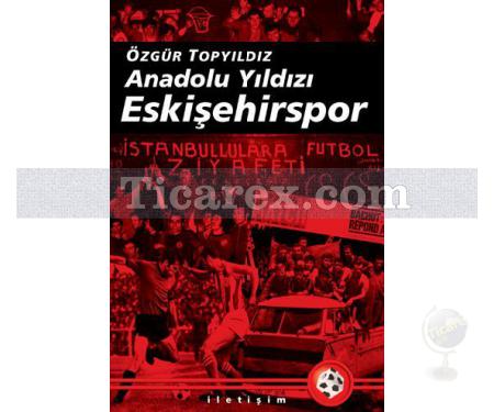 Anadolu Yıldızı Eskişehirspor | Özgür Topyıldız - Resim 1