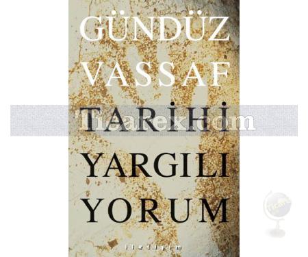 Tarihi Yargılıyorum | Gündüz Vassaf - Resim 1