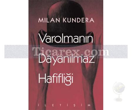 Varolmanın Dayanılmaz Hafifliği | Milan Kundera - Resim 1