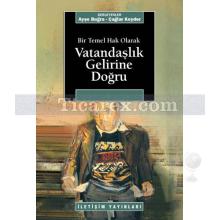 Bir Temel Hak Olarak - Vatandaşlık Gelirine Doğru | Derleme (Ayşe Buğra, Çağlar Keyder)