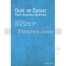 Ocak ve Zanaat | Pierre Bouirdieu Derlemesi | Derleme