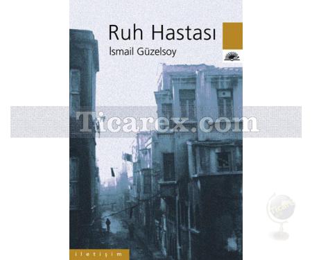 Ruh Hastası | İsmail Güzelsoy - Resim 1