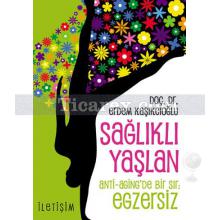 Sağlıklı Yaşlan | Anti-Aging'de Bir Sır: Egzersiz | Doç. Dr. Erdem Kaşıkçıoğlu