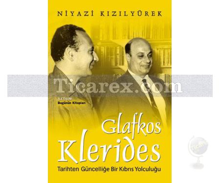 Glafkos Klerides | Tarihten Güncelliğe Bir Kıbrıs Yolculuğu | Niyazi Kızılyürek - Resim 1