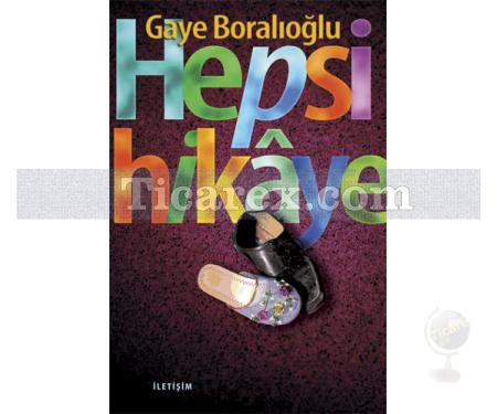 Hepsi Hikâye | Gaye Boralıoğlu - Resim 1