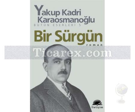 Bir Sürgün | Yakup Kadri Karaosmanoğlu - Resim 1