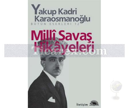 Milli Savaş Hikâyeleri | Yakup Kadri Karaosmanoğlu - Resim 1