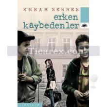 Erken Kaybedenler | Emrah Serbes