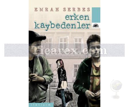 Erken Kaybedenler | Emrah Serbes - Resim 1