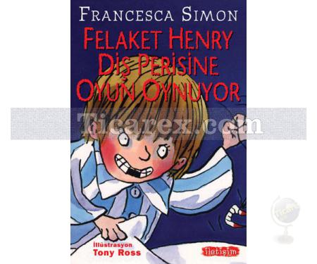 Felaket Henry Diş Perisine Oyun Oynuyor | Francesca Simon - Resim 1