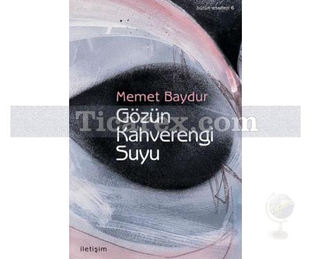 Gözün Kahverengi Suyu | Hikâyeler (1974-1994) | Memet Baydur - Resim 1