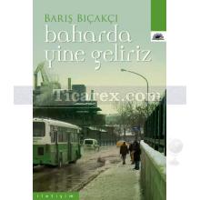 Baharda Yine Geliriz | Barış Bıçakçı