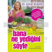 Bana Ne Yediğini Söyle | Hayatınızı Değiştirecek Beslenme Programı | Dr. Gillian McKeith