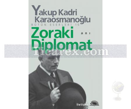 Zoraki Diplomat | Yakup Kadri Karaosmanoğlu - Resim 1