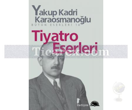 Tiyatro Eserleri | Yakup Kadri Karaosmanoğlu - Resim 1