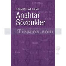 Anahtar Sözcükler | Kültür ve Toplumun Sözvarlığı | Raymond Williams