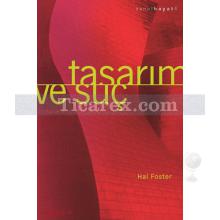 Tasarım ve Suç | müze - mimarlık - tasarım | Hal Foster