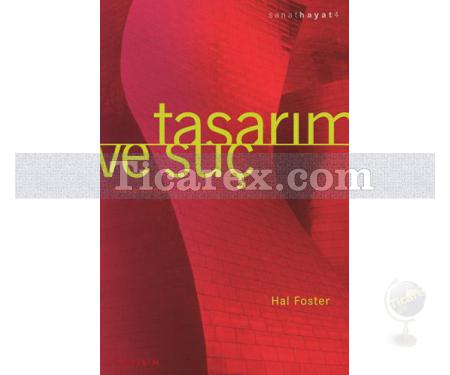 Tasarım ve Suç | müze - mimarlık - tasarım | Hal Foster - Resim 1