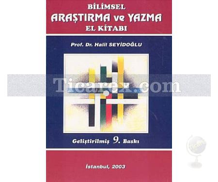 Bilimsel Araştırma ve Yazma El Kitabı | Halil Seyidoğlu - Resim 1