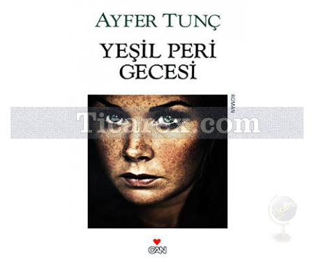 Yeşil Peri Gecesi | Ayfer Tunç - Resim 1