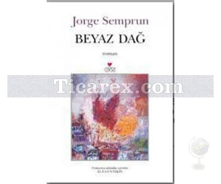 Beyaz Dağ | Jorge Semprun - Resim 1