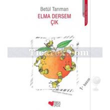 Elma Dersem Çık | Betül Tarıman