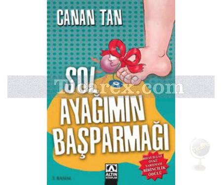 Sol Ayağımın Başparmağı | Canan Tan - Resim 1