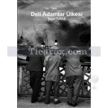 Deli Adamlar Ülkesi | Şenol Turan