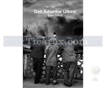 Deli Adamlar Ülkesi | Şenol Turan - Resim 1