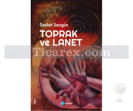 Toprak ve Lanet | Sedat Sezgin - Resim 1