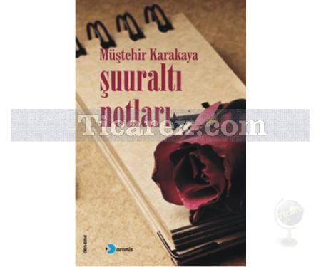 Şuuraltı Notları | Müştehir Karakaya - Resim 1