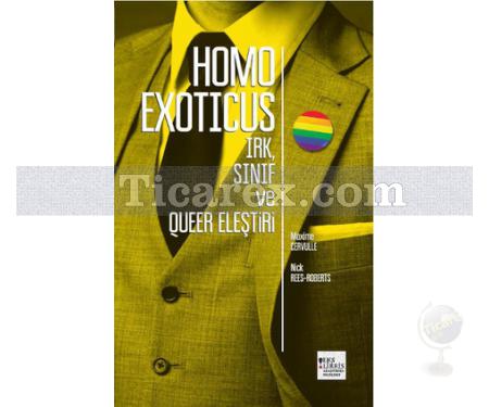 Homo Exoticus | Irk, Sınıf ve Queer Eleştiri | Maxime Cervulle, Nick Reese - Roberts - Resim 1