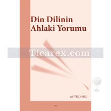 Din Dilinin Ahlaki Yorumu | Ali Yıldırım