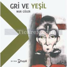 Gri ve Yeşil | Nur Güler