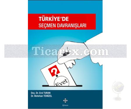 Türkiye'de Seçmen Davranışları | Erol Turan, Metehan Temizel - Resim 1