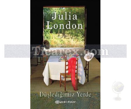 Düşlediğimiz Yerde | Julia London - Resim 1