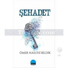 Şehadet | Ömer Nasuhi Bildik