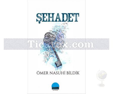 Şehadet | Ömer Nasuhi Bildik - Resim 1