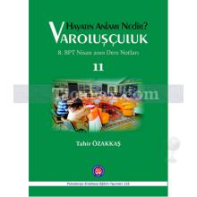 Varoluşçuluk - Hayatın Anlamı Nedir? | 8 BPT Nisan 2010 Ders Notları 11 | Tahir Özakkaş